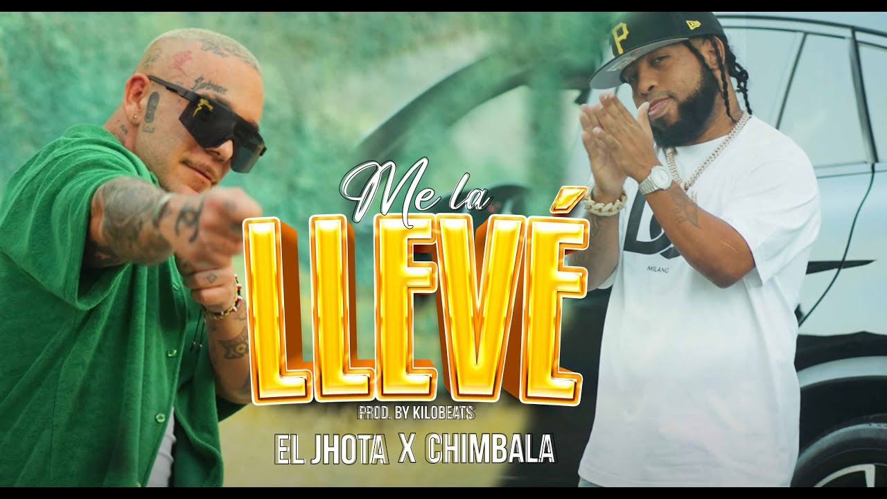El Jhota, Chimbala – Me La Llevé (Vídeo Oficial)