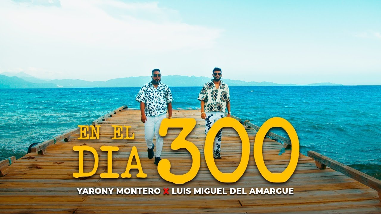 Yarony Montero x Luis Miguel Del Amargue – En El Día 300