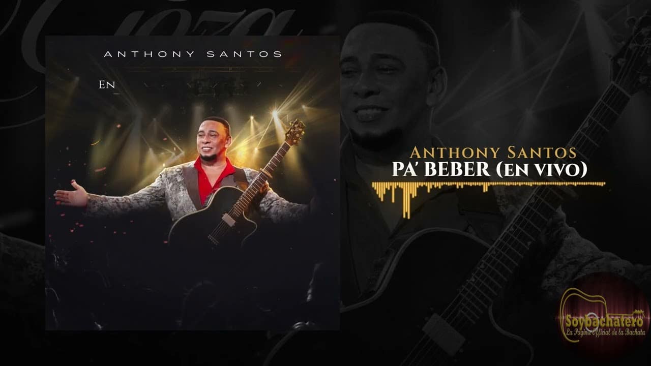 Anthony Santos – PA’ BEBER (En Vivo)