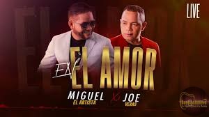 MIGUEL EL ARTISTA FT JOE VERAS – EN EL AMOR (EN VIVO)