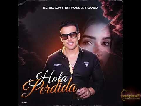El Blachy – Hola Perdida ( Audio Oficial )