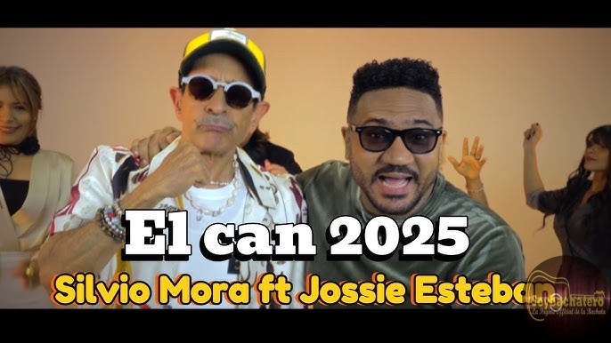 SILVIO MORA FT JOSSIE ESTEBAN – EL CAN 2025